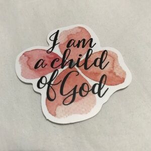 3/$15 - I Am a Child of God Sticker Flower